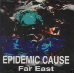 Epidemic Cause : Far East